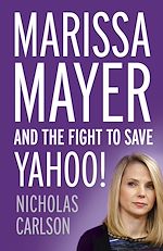 Download this eBook Marissa Mayer and the Fight to Save Yahoo!