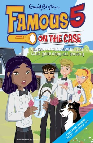 Téléchargez le livre :  Famous Five on the Case: Case File 17 The Case of the Flowers That Make Your Body All Wobbly