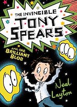 Télécharger le livre :  The Invincible Tony Spears and the Brilliant Blob