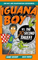 Télécharger le livre :  Iguana Boy vs. The 30 Second Thief