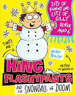 Télécharger le livre :  King Flashypants and the Snowball of Doom