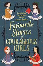 Télécharger le livre :  Favourite Stories of Courageous Girls