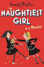 Télécharger le livre :  The Naughtiest Girl: Naughtiest Girl Is A Monitor