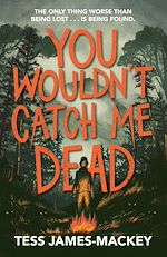 Télécharger le livre :  You Wouldn't Catch Me Dead