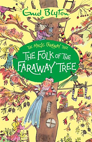 Téléchargez le livre :  The Folk of the Faraway Tree Book 3