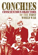 Télécharger le livre :  Conchies: Conscientious Objectors of the First World War