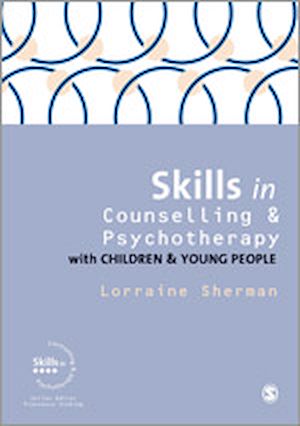 Téléchargez le livre :  Skills in Counselling and Psychotherapy with Children and Young People