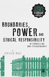 Téléchargez le livre :  Boundaries, Power and Ethical Responsibility in Counselling and Psychotherapy
