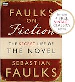 Download this eBook Faulks on Fiction (Includes 4 FREE Vintage Classics): Great British Characters and the Secret Life of the Novel