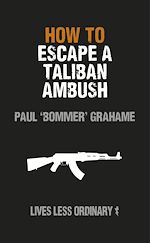 Télécharger le livre :  How to Escape a Taliban Ambush