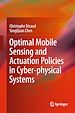 Télécharger le livre :  Optimal Mobile Sensing and Actuation Policies in Cyber-physical Systems