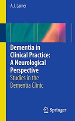 Télécharger le livre :  Dementia in Clinical Practice: A Neurological Perspective