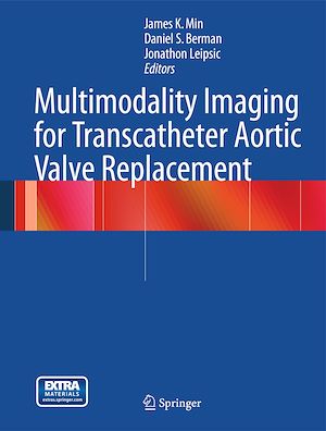 Téléchargez le livre :  Multimodality Imaging for Transcatheter Aortic Valve Replacement