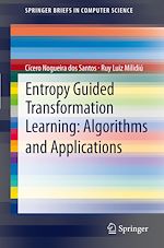 Télécharger le livre :  Entropy Guided Transformation Learning: Algorithms and Applications