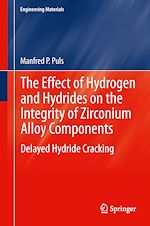 Télécharger le livre :  The Effect of Hydrogen and Hydrides on the Integrity of Zirconium Alloy Components