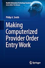 Télécharger le livre :  Making Computerized Provider Order Entry Work