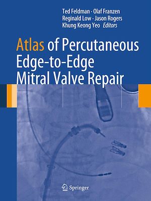 Téléchargez le livre :  Atlas of Percutaneous Edge-to-Edge Mitral Valve Repair