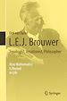 Télécharger le livre :  L.E.J. Brouwer – Topologist, Intuitionist, Philosopher