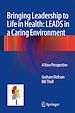 Télécharger le livre :  Bringing Leadership to Life in Health: LEADS in a Caring Environment