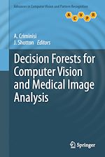 Download this eBook Decision Forests for Computer Vision and Medical Image Analysis