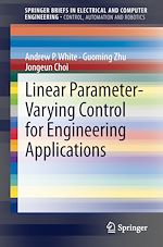 Télécharger le livre :  Linear Parameter-Varying Control for Engineering Applications