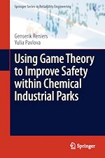 Télécharger le livre :  Using Game Theory to Improve Safety within Chemical Industrial Parks