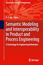 Télécharger le livre :  Semantic Modeling and Interoperability in Product and Process Engineering