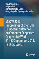 Télécharger le livre :  ECSCW 2013: Proceedings of the 13th European Conference on Computer Supported Cooperative Work, 21-25 September 2013, Paphos, Cyprus