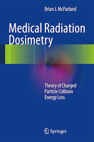 Téléchargez le livre :  Medical Radiation Dosimetry