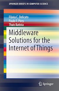 Télécharger le livre :  Middleware Solutions for the Internet of Things
