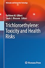 Télécharger le livre :  Trichloroethylene: Toxicity and Health Risks