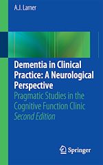 Télécharger le livre :  Dementia in Clinical Practice: A Neurological Perspective