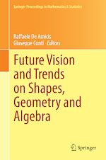 Télécharger le livre :  Future Vision and Trends on Shapes, Geometry and Algebra