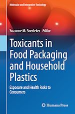 Télécharger le livre :  Toxicants in Food Packaging and Household Plastics