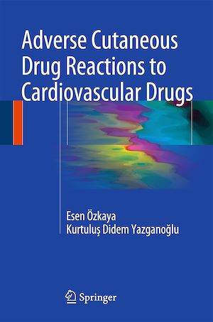 Téléchargez le livre :  Adverse Cutaneous Drug Reactions to Cardiovascular Drugs