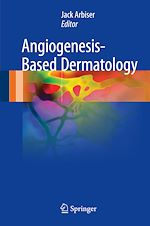 Télécharger le livre :  Angiogenesis-Based Dermatology