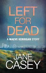 Télécharger le livre :  Left For Dead: A Maeve Kerrigan Story