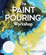 Télécharger le livre :  The Paint Pouring Workshop