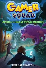 Download this eBook Attack of the Not-So-Virtual Monsters (Gamer Squad 1)