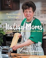 Télécharger le livre :  Italian Moms: Spreading Their Art to Every Table