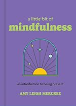 Télécharger le livre :  A Little Bit of Mindfulness