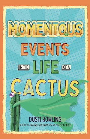 Téléchargez le livre :  Momentous Events in the Life of a Cactus