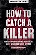 Télécharger le livre :  How to Catch a Killer