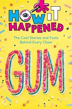 Download this eBook How It Happened! Gum
