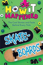 Download this eBook How It Happened! Skateboards
