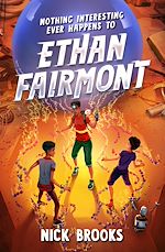 Télécharger le livre :  Nothing Interesting Ever Happens to Ethan Fairmont