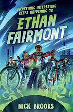 Télécharger le livre :  Everything Interesting Keeps Happening to Ethan Fairmont