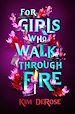 Télécharger le livre :  For Girls Who Walk through Fire