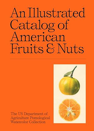 Téléchargez le livre :  An Illustrated Catalog of American Fruits & Nuts