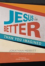 Télécharger le livre :  Jesus Is Better than You Imagined